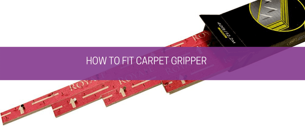 A Guide to Choosing and Fitting Carpet Grippers