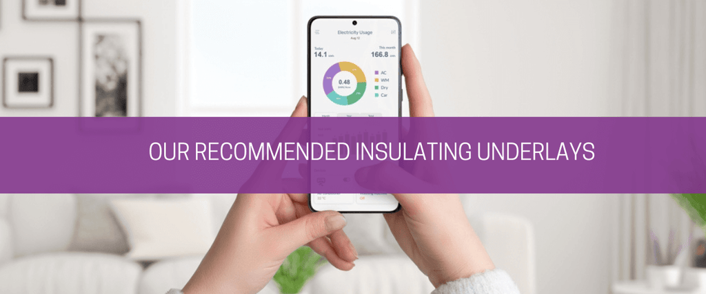 Our recommended insulating underlays